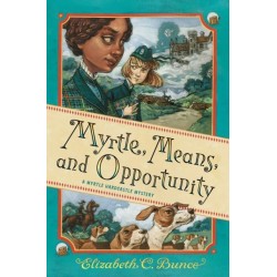 Myrtle, Means, and Opportunity (Myrtle Hardcastle Mystery 5)