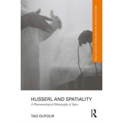 Husserl and Spatiality: A Phenomenological Ethnography of Space