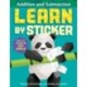 Learn by Sticker: Addition and Subtraction: Use Math to Create 10 Baby Animals!