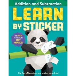 Learn by Sticker: Addition and Subtraction: Use Math to Create 10 Baby Animals!
