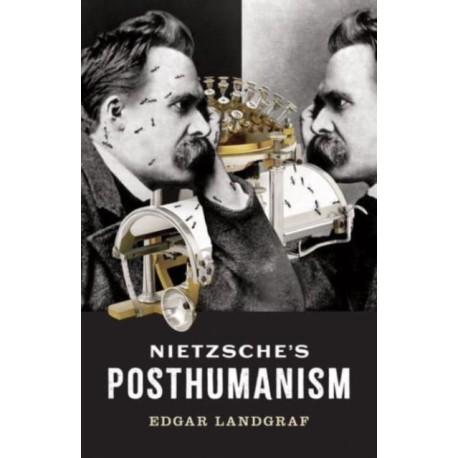 Nietzsche's Posthumanism