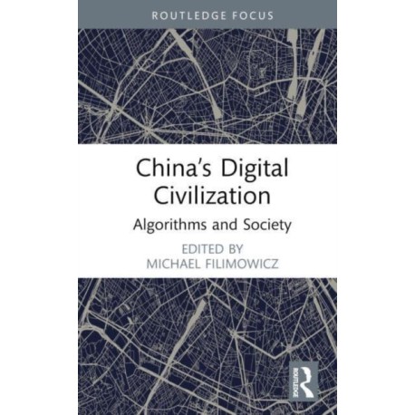 China’s Digital Civilization: Algorithms and Society