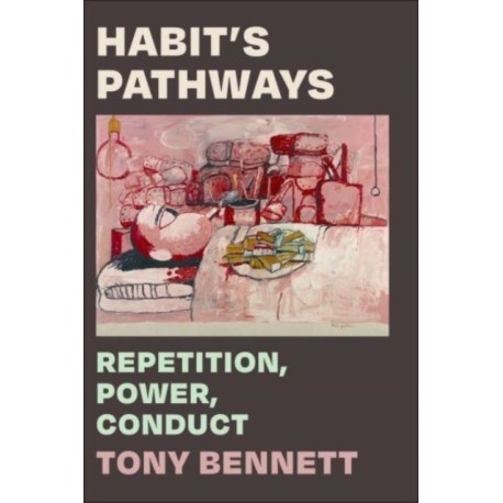 Habit's Pathways: Repetition, Power, Conduct