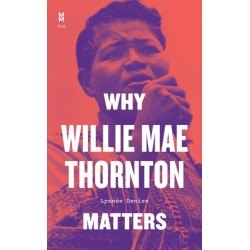 Why Willie Mae Thornton Matters