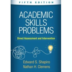 Academic Skills Problems, Fifth Edition: Direct Assessment and Intervention