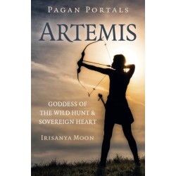 Pagan Portals: Artemis: Goddess of the Wild Hunt & Sovereign Heart