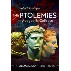 The Ptolemies, Apogee and Collapse: Ptolemiac Egypt 246-146 BC
