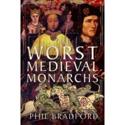 The Worst Medieval Monarchs