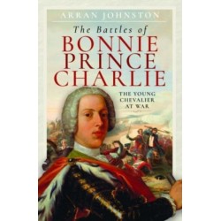 The Battles of Bonnie Prince Charlie: The Young Chevalier at War