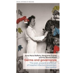 Germs and Governance: The Past, Present and Future of Hospital Infection, Prevention and Control