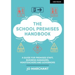 The School Premises Handbook: a guide for premises staff, business managers, headteachers and governors
