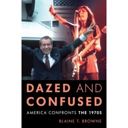 Dazed and Confused: America Confronts the 1970s