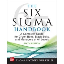 The Six Sigma Handbook, Sixth Edition: A Complete Guide for Green Belts, Black Belts, and Managers at All Levels