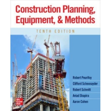 Construction Planning, Equipment, and Methods, Tenth Edition