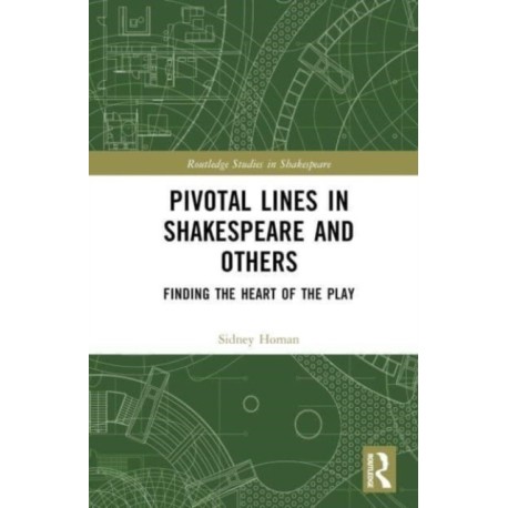 Pivotal Lines in Shakespeare and Others: Finding the Heart of the Play