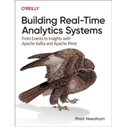 Building Real-Time Analytics Systems: From Events to Insights with Apache Kafka and Apache Pinot