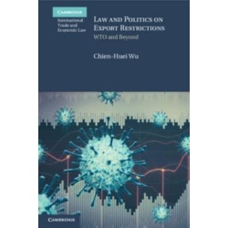 Law and Politics on Export Restrictions: WTO and Beyond