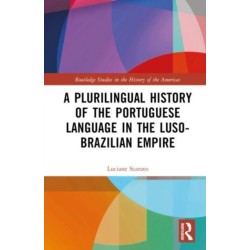 A Plurilingual History of the Portuguese Language in the Luso-Brazilian Empire