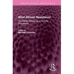 West African Resistance: The Military Response to Colonial Occupation