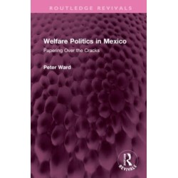 Welfare Politics in Mexico: Papering Over the Cracks