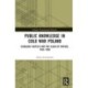 Public Knowledge in Cold War Poland: Scholarly Battles and the Clash of Virtues, 1945–1956