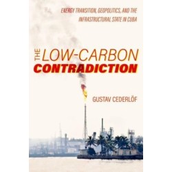 The Low-Carbon Contradiction: Energy Transition, Geopolitics, and the Infrastructural State in Cuba