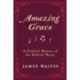 Amazing Grace: A Cultural History of the Beloved Hymn