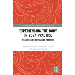Experiencing the Body in Yoga Practice: Meanings and Knowledge Transfer