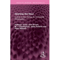 Opening the Door: A Study of New Policies for the Mentally Handicapped