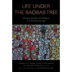Life Under the Baobab Tree: Africana Studies and Religion in a Transitional Age