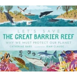 Let's Save the Great Barrier Reef: Why we must protect our planet