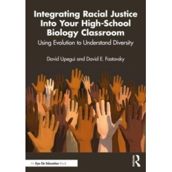 Integrating Racial Justice Into Your High-School Biology Classroom: Using Evolution to Understand Diversity