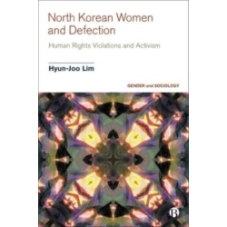 North Korean Women and Defection: Human Rights Violations and Activism