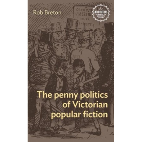 The Penny Politics of Victorian Popular Fiction