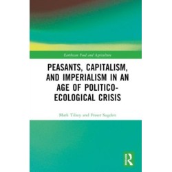 Peasants, Capitalism, and Imperialism in an Age of Politico-Ecological Crisis