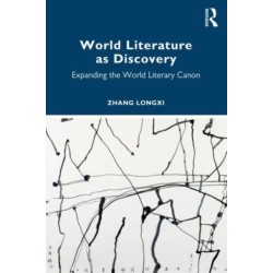 World Literature as Discovery: Expanding the World Literary Canon
