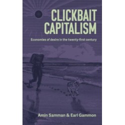 Clickbait Capitalism: Economies of Desire in the Twenty-First Century