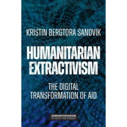 Humanitarian Extractivism: The Digital Transformation of Aid