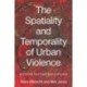 The Spatiality and Temporality of Urban Violence: Histories, Rhythms and Ruptures