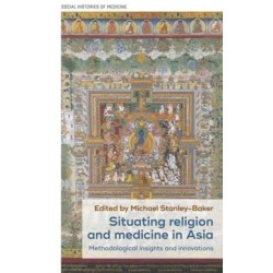 Situating Religion and Medicine in Asia: Methodological Insights and Innovations