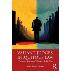 Valiant Judges, Iniquitous Law: Thirteen Stories of Heroes of the Law
