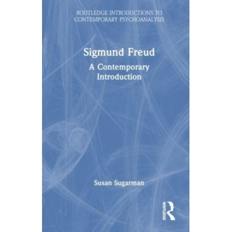Sigmund Freud: A Contemporary Introduction