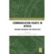 Communication Rights in Africa: Emerging Discourses and Perspectives