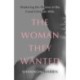 The Woman They Wanted: Shattering the Illusion of the Good Christian Wife