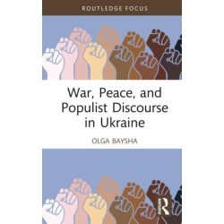 War, Peace, and Populist Discourse in Ukraine