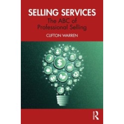 Selling Services: The ABC of Professional Selling