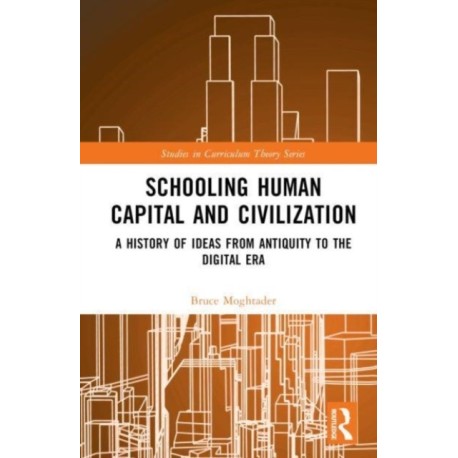 Schooling, Human Capital and Civilization: A Brief History from Antiquity to the Digital Era