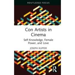 Con Artists in Cinema: Self-Knowledge, Female Power, and Love