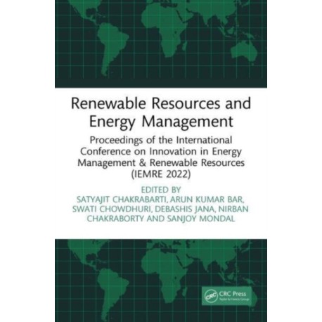 Renewable Resources and Energy Management: Proceedings of the International Conference on Innovation in Energy Management & Renewable Resources (IEMRE 2022)