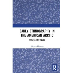 Early Ethnography in the American Arctic: Tristes Arctiques